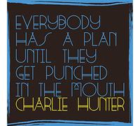 Charlie Hunter – Everybody Has a Plan Until They Get Punched in the Mouth – CD