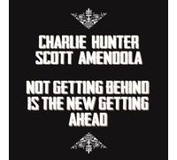 Hunter, Charlie - Not Getting Behind is. [Import]