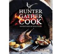 Hunter Gather Cook by Nick Weston Unknown (Auteur)
