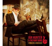 Hunter, I: Fingers Crossed by Ian Hunter & The Rant Band [Audio CD] NEUF