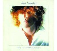 Hunter,Ian - All of The Good Ones are Taken [Import]