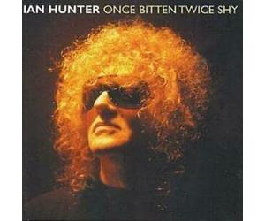 Hunter, Ian - Once Bitten Twice Shy