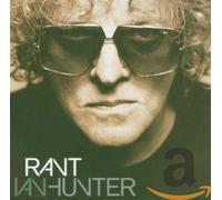Hunter, Ian - Rant