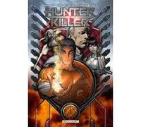 Hunter Killer - Intégrale Mark Waid (Auteur), Marc Silvestri (Illustration), Blond (Coloriste), Steve Firshow (Coloriste)