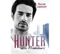 Hunter La traquer, la sauver - Pauline Libersart - Bookelis - broché - Roman