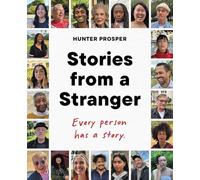 Hunter Prosper - Stories from a Stranger Every Person Has a Story. - - E245z