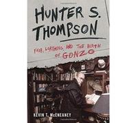 Hunter S. Thompson: Fear, Loathing, and the Birth of Gonzo - [Version Originale] Inconnu (Auteur)