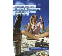 Hunter S. Thompson. Journaliste & hors-la-loi
