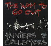 Hunters & Collectors - Way to Go Out