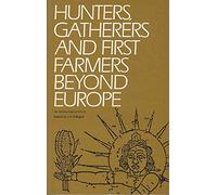 Hunters, Gatherers and First Farmers Beyond Europe