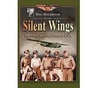 Hunters in the Sky: Silent Wings: The American Glider Pilots of WWII