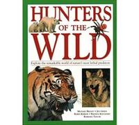 Hunters of the Wild: Explore the remarkable world of nature's most lethal predators - [Version Originale] Bright, Green, Kerrod, Klevanksy, Taylor (Auteur)