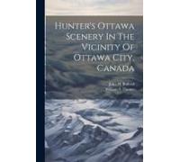 Hunter's Ottawa Scenery In The Vicinity Of Ottawa City, Canada
