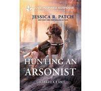 Hunting an Arsonist - Jessica R. Patch - Love Inspired Suspense - ebook (ePub) - Livre