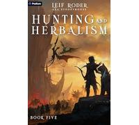 Hunting and Herbalism 5: A Druid Litrpg