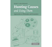 Hunting Causes and Using Them: Approaches in Philosophy and Economics