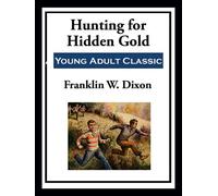 Hunting for Hidden Gold - Franklin W. Dixon - Start Publishing LLC - ebook (ePub) - Livre