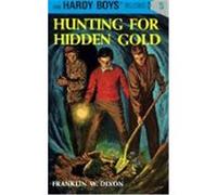 Hunting for Hidden Gold, Hardy Boys Mystery Stories Franklin W. Dixon (Auteur)