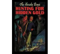 Hunting for Hidden Gold : The Hardy Boys (Livre 5)