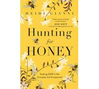 Hunting for Honey: Seeking God in the Everyday and Unexpected