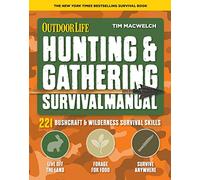 Hunting & Gathering Survival Manual: 221 Primitive & Wilderness Survival Skills