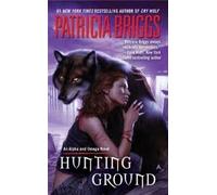 Hunting Ground (Alpha & Omega, Book 2) Publisher: Ace