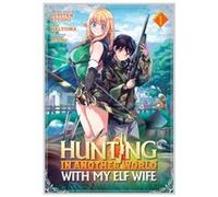 Hunting in Another World With My Elf Wife Manga Vol. 1 by Jupiter Studio Jupiter Studio (Auteur)