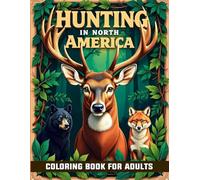Hunting in North America: Coloring Book