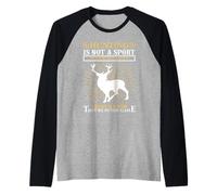 Hunting is Not A Sport Hunter Life Adventure Nature Lover Manche Raglan