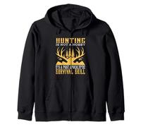 Hunting is Not Hobby Survival Skill Hunter Life Adventure Sweat à Capuche