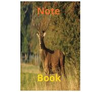 Hunting Note Book: "A Rugged and Practical Journal for Hunters to Track Adventures, Log Hunts, and Record the Great Outdoors"