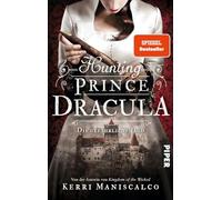 Hunting Prince Dracula: Die gefährliche Jagd | Ein historischer Thriller um den berühmtesten Vampir der Geschichte: Graf Dracula