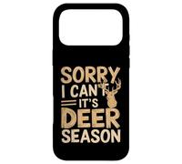 Hunting Sarcastic Jokes Sorry, I Can't, It's Deer Season Coque pour iPhone 17 Pro Max
