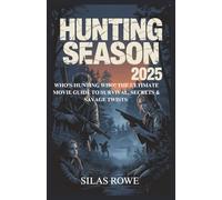 Hunting Season 2025: Who’s Hunting Who? The Ultimate Movie Guide to Survival, Secrets & Savage Twists