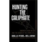 Hunting the Caliphate by Wes J. Bryant Unknown (Auteur)