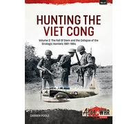 Hunting the Viet Cong: The Fall of Diem and the Collapse of the Strategic Hamlets 1961-1964 (2)