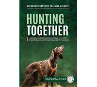 Hunting Together: Harnessing Predatory Chasing in Family Dogs through Motivation-Based Training