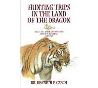Hunting Trips In The Land Of The Dragon