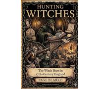 HUNTING WITCHES: The Witch Hunt in 17th-Century England