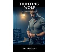 Hunting Wolf: A Dark Protector Military Romantic Suspense (The Ravenhurst Group, Book 2)