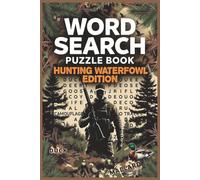 Hunting Word Search Puzzle Book: Waterfowl Hunting Word Search Puzzles for hunters, outdoorsmen, and adventure seekers | 6x9 Book, 110 Pages | 55 Fun ... Road Trips & Quiet Evenings By the Fire