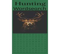 Hunting Wordsearch: Wordsearch Puzzle with Easy-to-Read Print about All things Hunting, Game, Tracking, Presents and more| 6.9 inches, 110 pages | 50+ ... for Vacations, Holidays and Leisure Time.