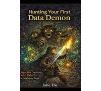 Hunting Your First Data Demon