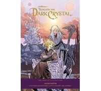 Huntington, Alexandria - Jim Henson's Beneath the Dark Crystal: The Complete Collection HC