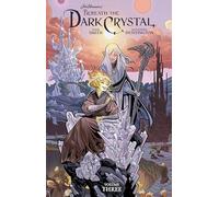 Huntington, Alexandria - Jim Henson's Beneath the Dark Crystal, Vol. 3