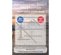 Huntington Beach California Word Search Puzzle Book: Think you know Huntington Beach, California? Give this a try. Puzzles for Adults, Seniors and Teens.
