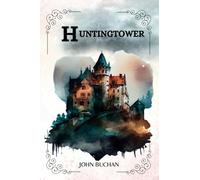 HUNTINGTOWER By JOHN BUCHAN