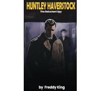 Huntley Haverstock: The Reluctant Spy