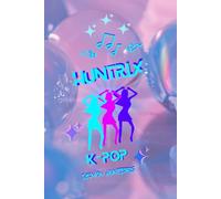 Huntrix Journal:: K-pop Girl group Demon Hunters Notebook 120 pages