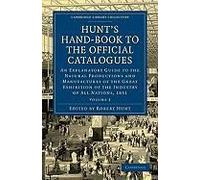 Hunt's Hand-Book To The Official Catalogues Of The Great Exhibition - Volume 2